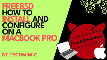 How to INSTALL and CONFIGURE FREEBSD on a MACBOOK PRO