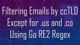 Filtering Emails by ccTLD Except for .us and .co Using Go RE2 Regex