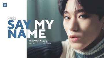 ATEEZ -  Say My Name Line Distribution (Color Coded) | 에이티즈