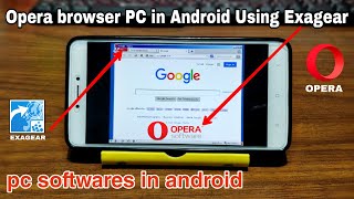 Windows Version Opera Browser in Android using Exagear | Pc Software's in Android Mobile Phone screenshot 4