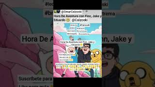 Hora De Aventura con Finn, Jake y Eduardo 😁 #calzoski #humoryrelleno #omarcalzoski #relleno