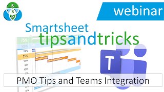 Smartsheet PMO and MS Teams Tips and Tricks Webinar