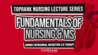 TopRank Nursing Lecture Series: Fundamentals of Nursing & Medical-Surgical Nursing