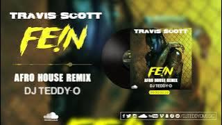 Travis Scott - FE!N (DJ TEDDY-O Afro House Remix)