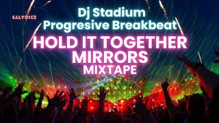 HOLD IT TOGETHER X MIRRORS MIXTAPE REMIX BREAKBEAT FULLBASS • Dj Stadium • Clubbing Party • Tiktok