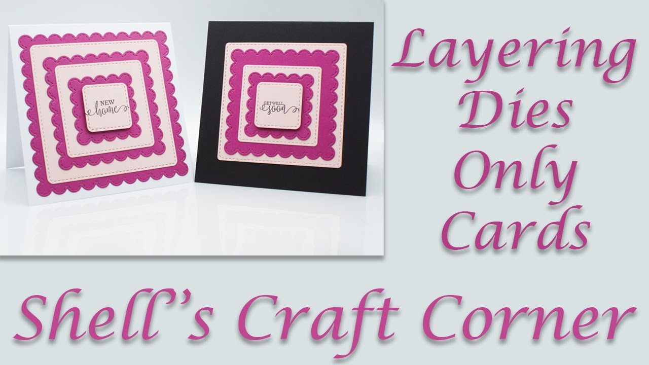 Layering Dies Only Cards - Shell's Craft Corner