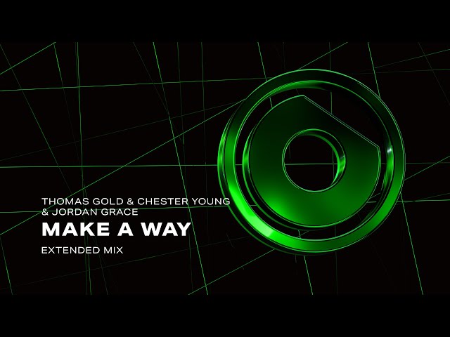 Thomas Gold & Chester Young & Jordan Grace - Make A Way (Extended Mix) class=