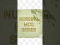NURSING MCQ SERIES 25 Viral Shortvideo Nurshing Aiims Norcet Dsssb Tranding NURSING MCQ SERIES 25 Viral Shortvideo Nurshing Aiims Norcet Dsssb Tranding