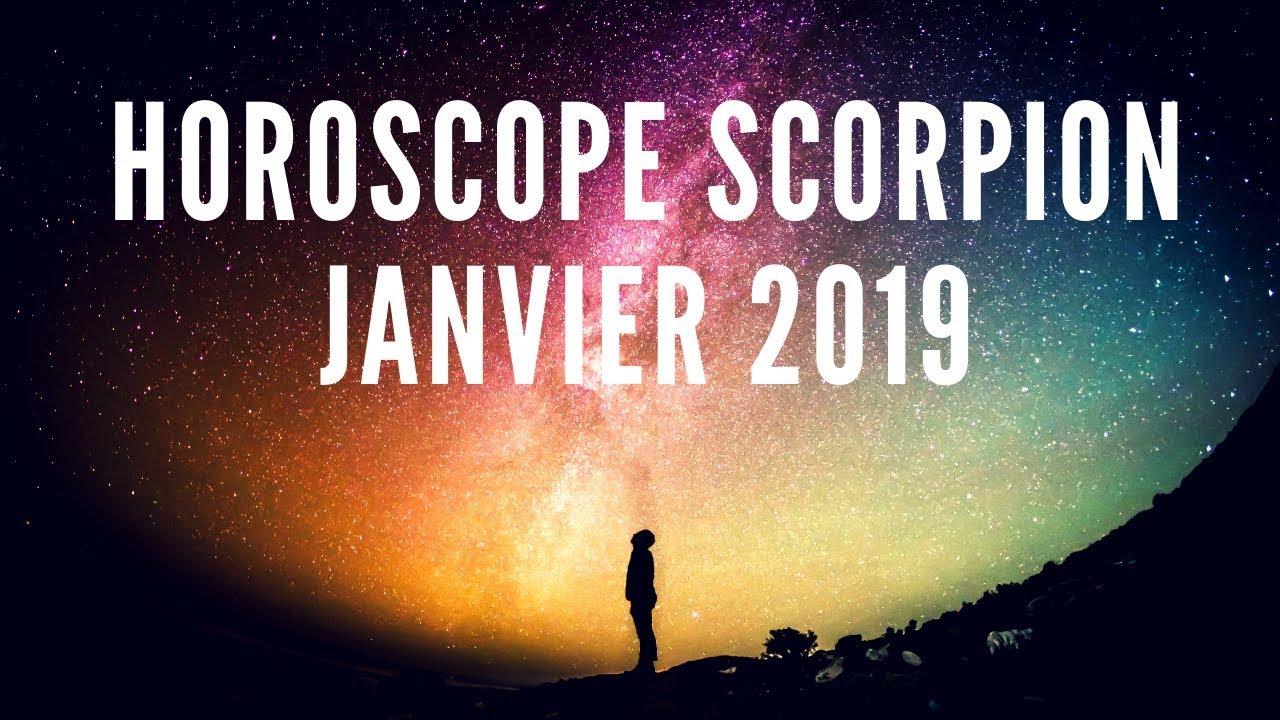 Scorpion Et Ascendant Scorpion Janvier 2019
