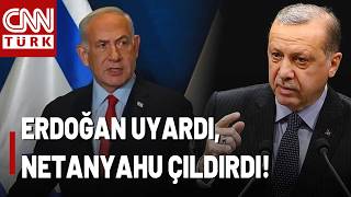 Erdoğan Netanyahu'yu Sert Şekilde Uyardı! \