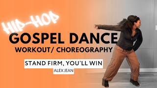 Hip Hop Gospel Dance Workout  stand Firm Youll Win Alex Jean  Quick Cardio To Burn Calories 