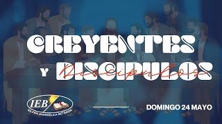 Servicio Dominical - Creyentes y Discipulos