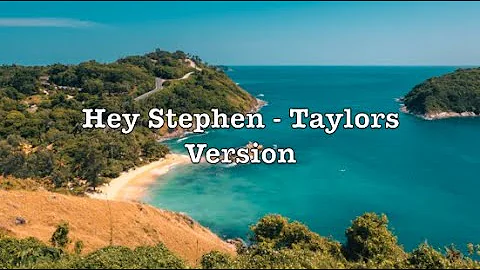 Hey Stephen - Taylors Version (Lyrics)