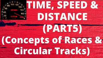 Time, Speed & Distance (Part5) | Concepts of Races & Circular Tracks #cat   #gmat   #bank