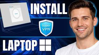 How to Install Super VPN in PC/Laptop | Step by Step Guide (2026) screenshot 2