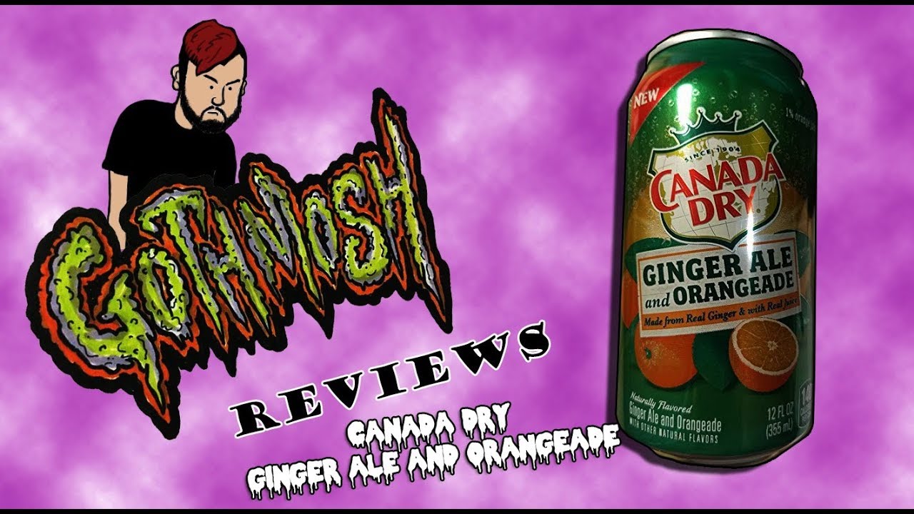 Canada Dry Ginger Ale & Orangeade Review