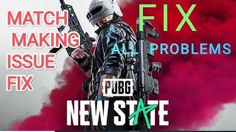 PUBG NEW STATE MATCH MAKING ISSUE  SOLVING AND ALL PROBLEM SOLVING