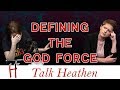 What is a God You Actively Don't Believe Exists?|  Mika - SE | Talk Heathen 04.07