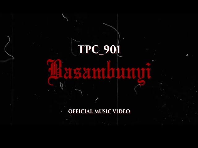 Tpc901 - (BASAMBUNYI) MUSIC VIDEO CLIP class=