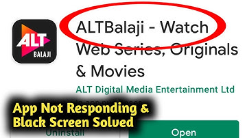 Fix ALT Balaji App Not Responding & Black Screen Problem Solved