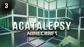 Minecraft: Acatalepsy / #3 / Custom Maps