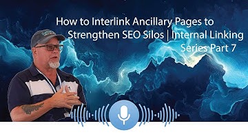 How to Interlink Ancillary Pages to Strengthen SEO Silos: Internal Linking Series Part 7