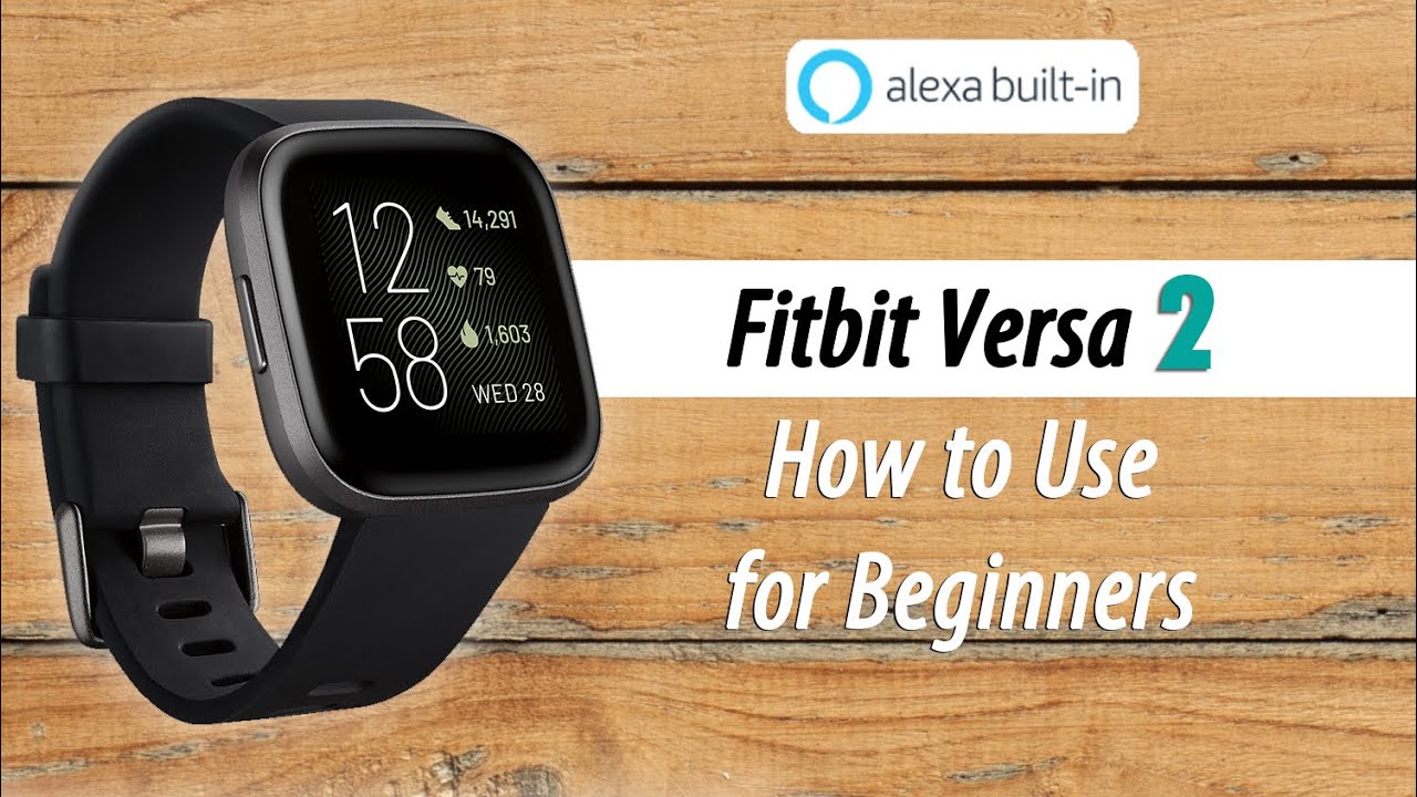 How to Use the Fitbit Versa 2 for Beginners - YouTube