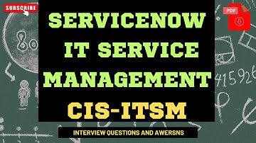Interview Questions : ServiceNow (CIS - ITSM) : ServiceNow IT Service Management Interview - Part#4