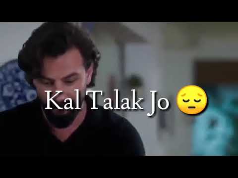 Kal talak Jo bat bhi karte na the WhatsApp status Dil Teri diwangi me had gujar chuka song status