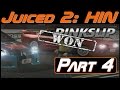 Juiced 2 HIN Part 4 PINK SLIPPING Juiced 2 HIN Part 4 PINK SLIPPING