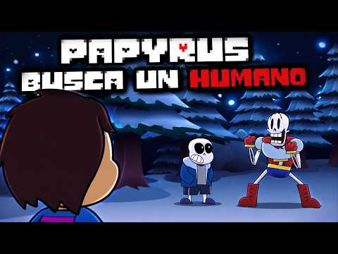 Papyrus busca a un humano (Fandub Latino) (REMAKE)