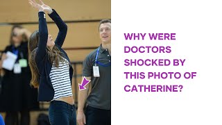 Why were doctors shocked by this photo of Catherine?