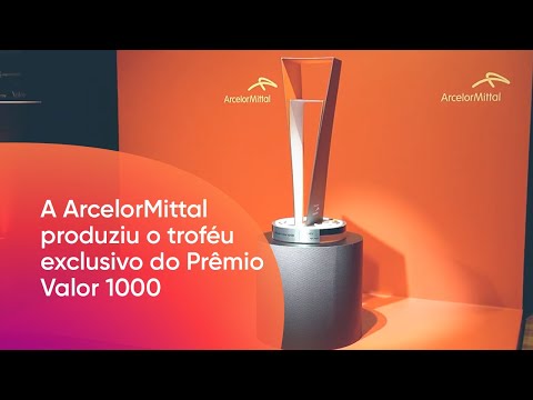 O Aço ArcelorMittal está presente no Prêmio Valor 1000