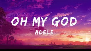 Adele - Oh My God (Lyrics)