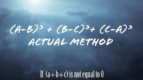 (a-b)³+(b-c)³+(c-a)³  | Factorise (a-b)^3+(b-c)^3+(c-a)^3 | Actual solution | FAP |