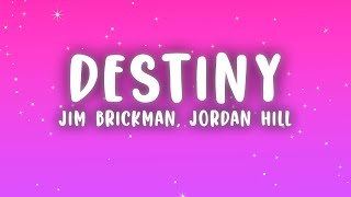 Jim Brickman - Destiny (Lyrics) ft. Jordan Hill & Billy Porter