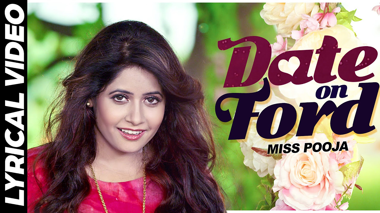 Miss Pooja   Date On Ford  Lyrical Video