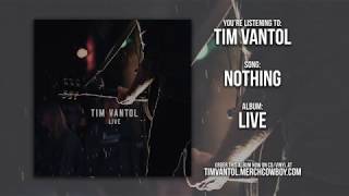 Video thumbnail of "Tim Vantol - "'Nothing" Live"