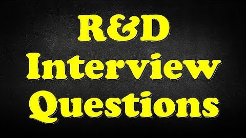 R&D Interview Questions