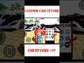 NEW CUSTOM CAR FETURE Cheat Code? Indian Bike Driving 3D New  Update |New File Link...#shorts