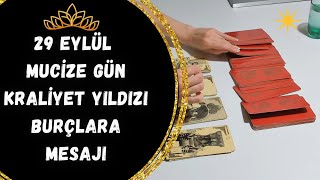 ?29 EYLÜL'DE KRALİYET YILDIZI YÜKSELİYOR! BURCUNUZ İÇİN KISA MESAJ NEDİR? ?