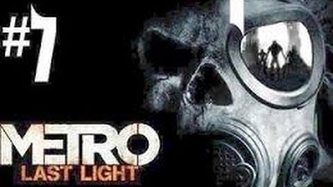 Metro Last Light Gameplay Walkthrough Part 7 Full HD PC -No Commentary