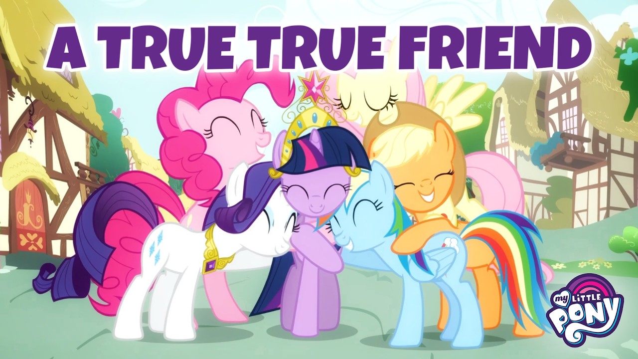 A True, True Friend | My Little Pony: Friendship Is Magic - YouTube