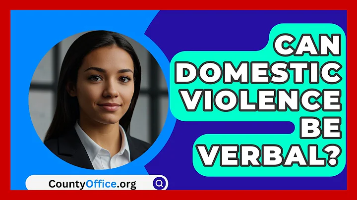 Can Domestic Violence Be Verbal? - CountyOffice.org