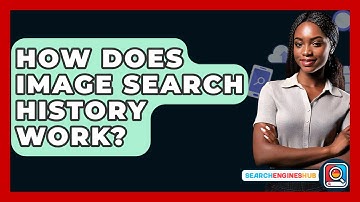 How Does Image Search History Work? - SearchEnginesHub.com
