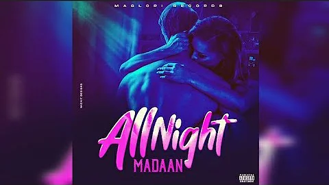 Madaan -All Night (Official Audio)