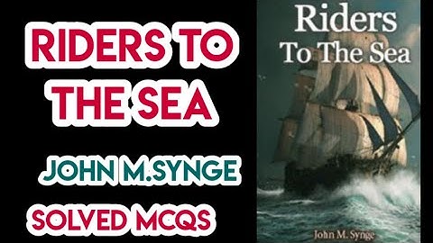 Part 1 | Riders to the Sea by John M.Synge Mcqs