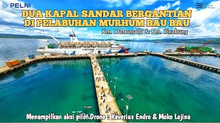 SAAT DUA KAPAL PENUMPANG PELNI SANDAR DI PELABUHAN MURHUM BAU BAU.