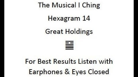 I Ching Meditation Music - Hexagram 14 - Great Holdings