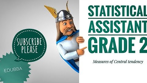Statistical assistant grade 2 topic wise class : measures of Central tendency